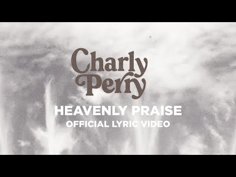 Heavenly Praise Music Video by Charly Perry