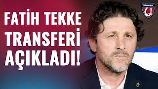 SON DAKİKA | Trabzonspor Teknik Direktörü Fatih Tekke Transferleri Açı