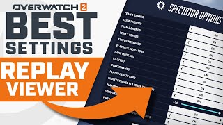 The BEST SETTINGS for OW2 Replay Viewer