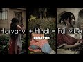 Requested When Haryanvi Meets Hindi Songs Missaesthetic5
