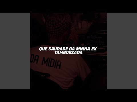 Que Saudade Da Minha EX Tamborzada