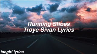 Running Shoes || Troye Sivan Lyrics