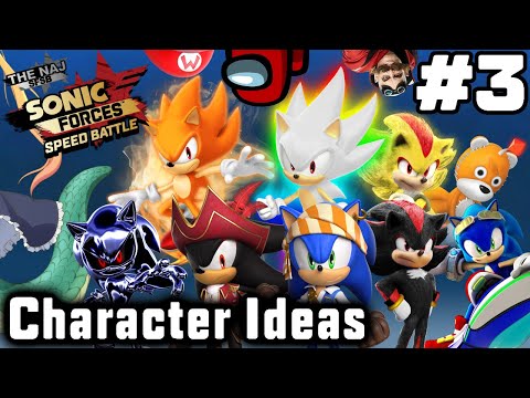 SFSB Character Ideas #3!!! [SONIC FORCES SPEED BATTLE]