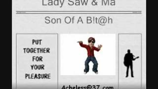 Lady Saw &amp; Ma - Son Of A B!t@h