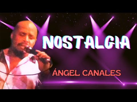 Nostalgia - Ángel Canales | Lyric Video