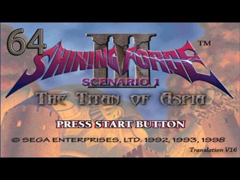 64. Let's Play Shining Force 3 - A Bridge too Far