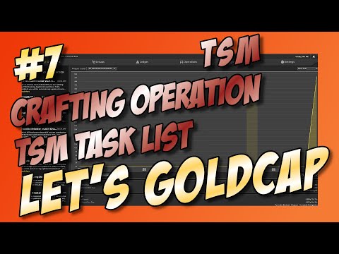 Let's Goldcap [EP007] How to use TSM4 operations and Tasklist [WoW-BFA Patch 8.2.5]