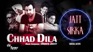 Sheera Jasvir Jatt Sikka Full (Audio) Song  Chhad 