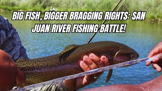 Big Fish, Bigger Bragging Rights: San Juan River Fishing Battle! #fishingcompetition #rainbowtrout