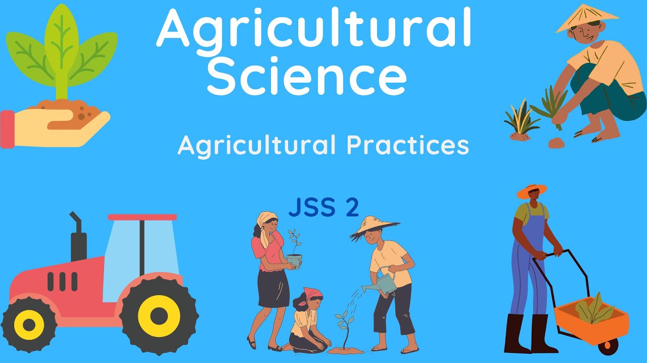 05 - Agricultural Science | J.S.S.2 | Agricultural Practices