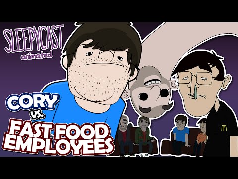 SleepyCast ANIMATED - Cory vs. Fast Food Employees