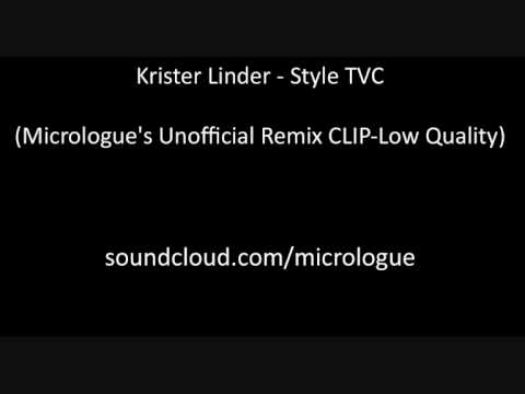 Krister Linder   Style TVC  Micrologue's Unofficial Remix
