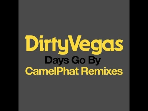 Dirty Vegas - Days Go By (CamelPhat Extended Remix)