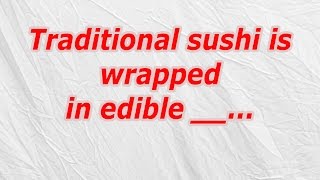 Traditional sushi is wrapped in edible (CodyCross Answer/Cheat)