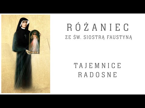 Tajemnice radosne ze św. Siostrą Faustyną