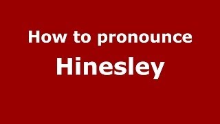 How to pronounce Hinesley
