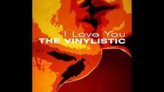 The Vinylistic - I Love You [Original]