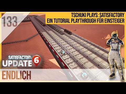 SATISFACTORY TUTORIAL Let's Play Update 6: 133 - Endlich