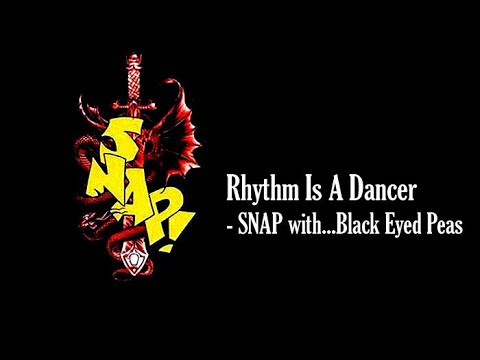 Rhythm Is A Dancer - SNAP with...Black Eyed Peas
