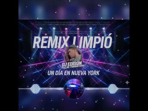 Remix -un día en Nueva York -dj edison Toribio cauca 