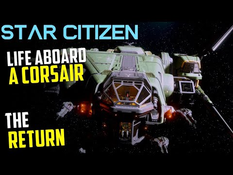Life aboard a Corsair - Return to active status - Star Citizen 3.19.1 Multicrew Ship Gameplay