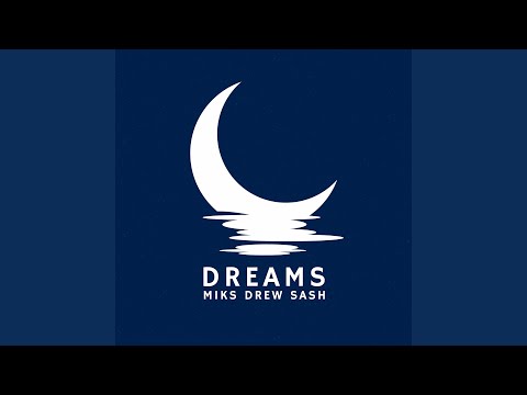 DREAMS (feat. DREW & SASH)