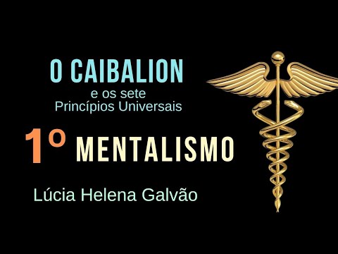 THE UNIVERSE IS MENTAL - 1st universal principle of the KYBALION - Lúcia Helena Galvão of New Acr...