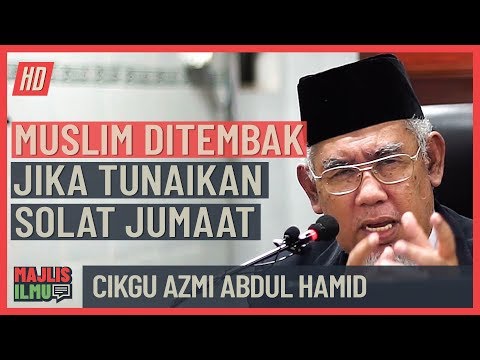 Cikgu Azmi Abd Hamid - Muslim Ditemb@k Jika Tunaikan Solat Jumaat