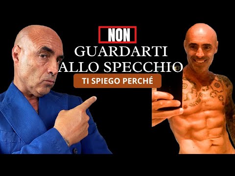 NON GUARDARTI ALLO SPECCHIO. Ti spiego perché