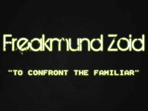Freakmund Zoid - To Confront The Familiar
