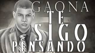 GAONA LA MINA DE ORO - TE SIGO PENSANDO!