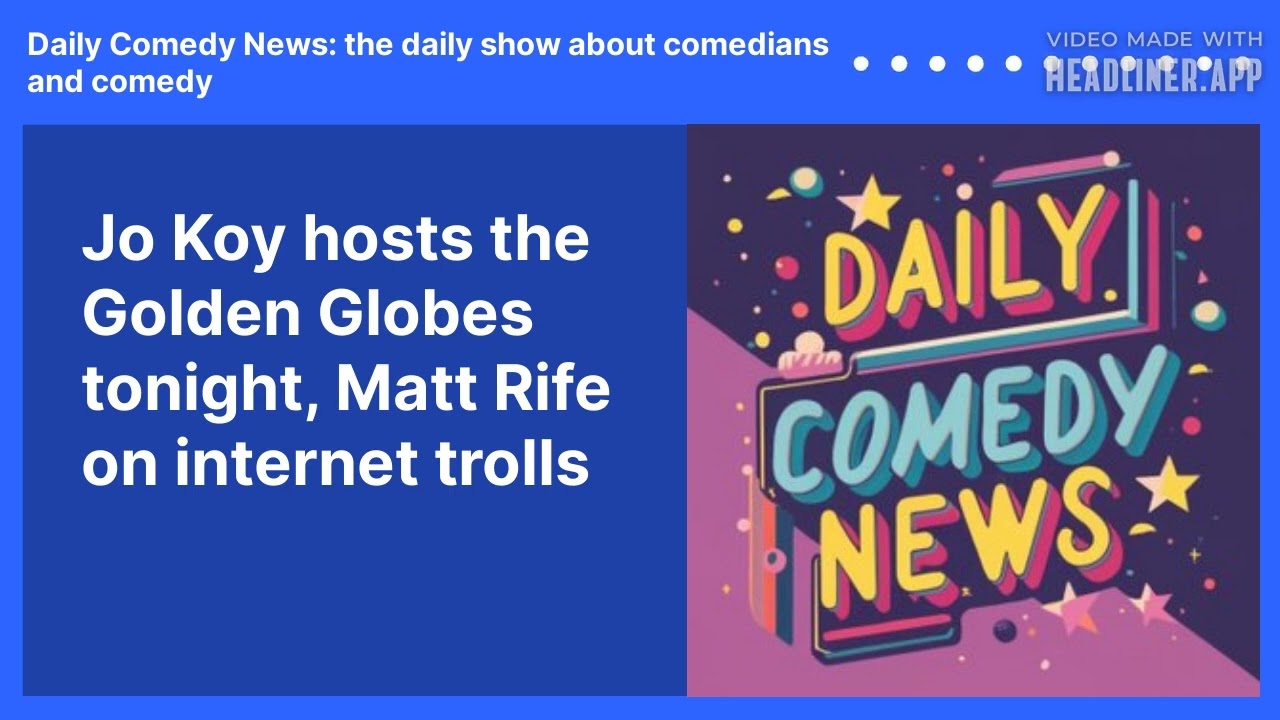 Jo Koy hosts the Golden Globes tonight, Matt Rife on internet trolls