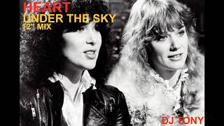 Heart - Under The Sky (12&#39;&#39; Mix - DJ Tony)
