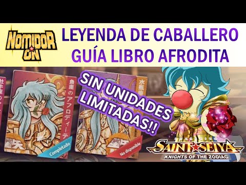 🔱Guía Leyenda de Caballero🔱-LIBRO 10- AFRODITA- SIN UNIDADES LIMITADAS - SAINT SEIYA AWAKENING GUIAS