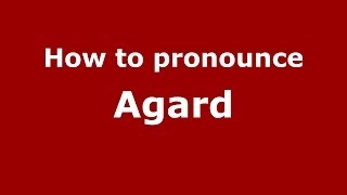 How to pronounce Agard