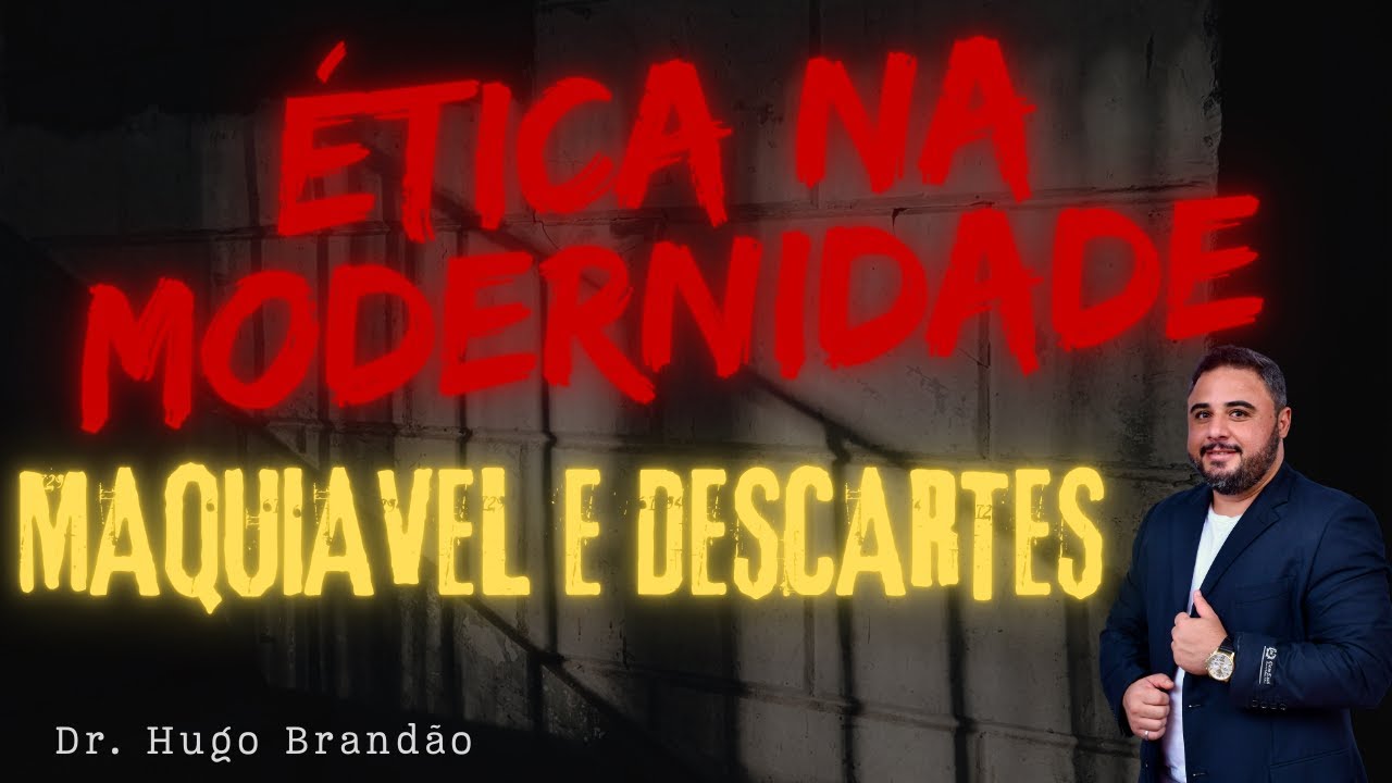 Ética na Idade Moderna: Maquiavel e Descartes