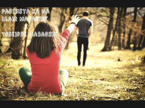 Pasensya Ka Na - Blair x Yobeidde