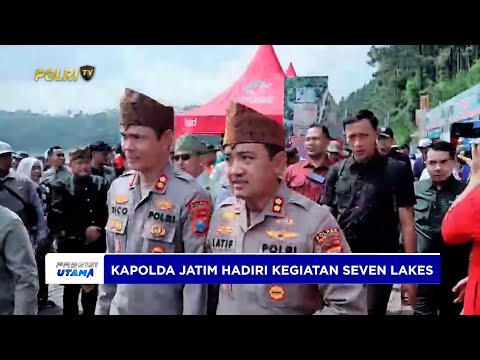 KAPOLDA JATIM HADIRI KEGIATAN SEVEN LAKES PENGEMBANGAN POTENSI WISATA &amp; PELESTARIAN BUDAYA