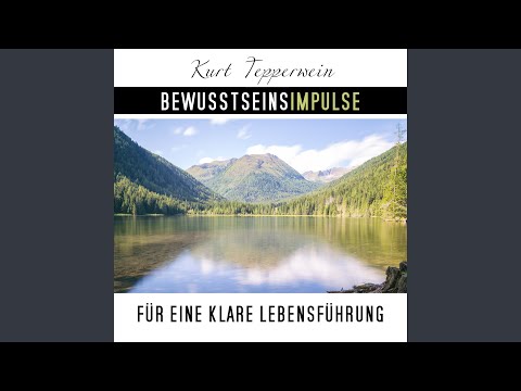 Bewusstseinsimpulse für die klare Lebensführung