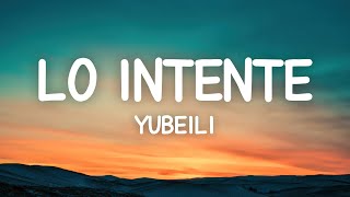 Yubeili - Lo Intente (Letra)