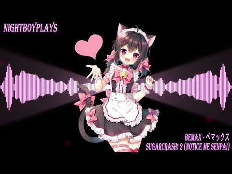 SugarCrash! 2 (Notice Me Senpai)