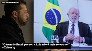 “O trem do Brasil passou e Lula não é mais relevante para negociar a guerra na Ucrânia” – Zelensky