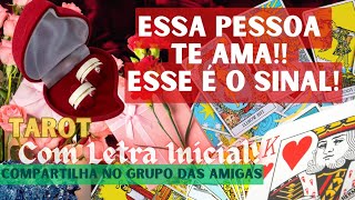 ESSA PESSOA TE AMA! ESSE É UM SINAL CLARO!+ LETRA INICIAL! 🌟