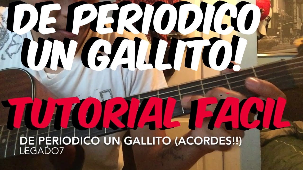 LEGADO 7  - De Periódico Un Gallito (ACORDES)