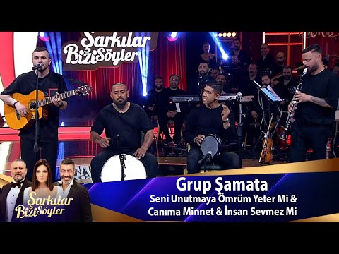 Grup Şamata - Seni Unutmaya Ömrüm Yeter Mi? & Canıma Minnet & İnsan Sevmez Mi?