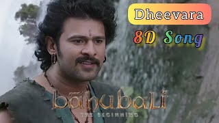 Dheevara 8D Song | Bahubali The Beginning | Prabhas