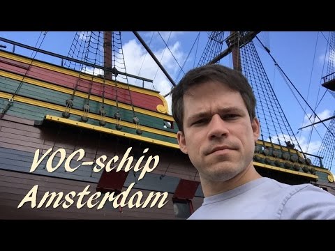 Tour of a Dutch East India Company Ship (East Indiaman Amsterdam / VOC-Schip Amsterdam)