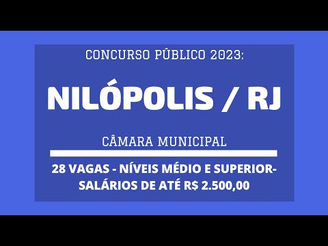 Saiu Edital Concurso Câmara Nilópolis / RJ - 2023: são 28 vagas - Cargos de Níveis Médio e Superior