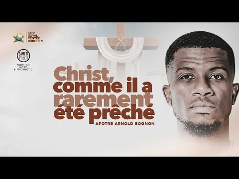 Apôtre Arnold Bognon - CHRIST COMME IL A RAREMENT ETE PRÊCHÉ