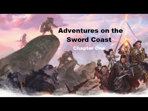 D&D | Adventures on the Sword Coast | Chapter One
